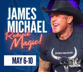 JAMES MICHAEL • Redneck Magic! - May 2026