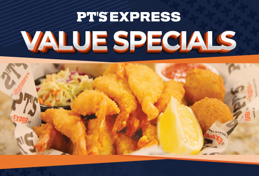 PT'S EXPRESS VALUE SPECIALS